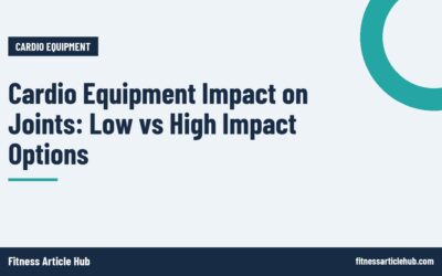 Cardio Equipment Impact on Joints: Low vs High Impact Options