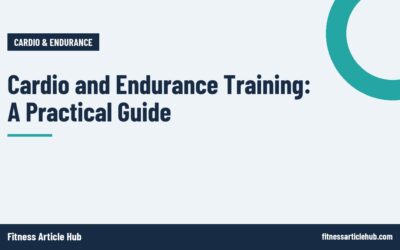 Cardio and Endurance Training: A Practical Guide