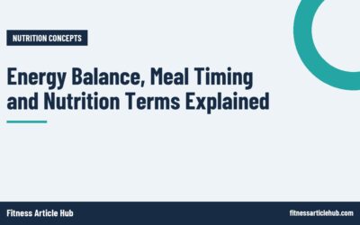 Energy Balance, Meal Timing and Nutrition Terms Explained