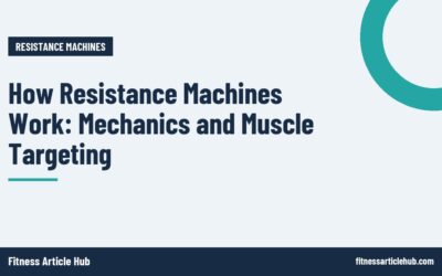 How Resistance Machines Work: Mechanics and Muscle Targeting