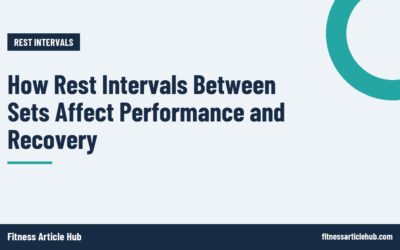 How Rest Intervals Between Sets Affect Performance and Recovery