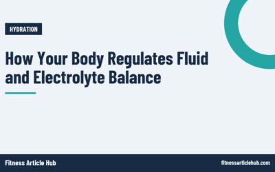 How Your Body Regulates Fluid and Electrolyte Balance