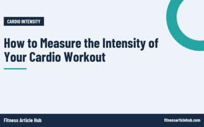 How to Measure the Intensity of Your Cardio Workout