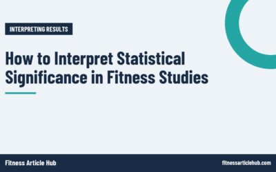 How to Interpret Statistical Significance in Fitness Studies