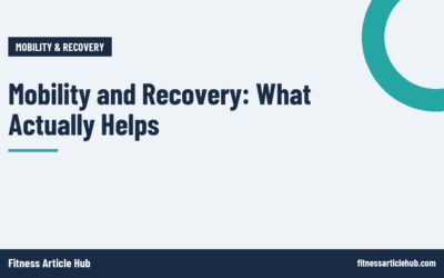 Mobility and Recovery: What Actually Helps
