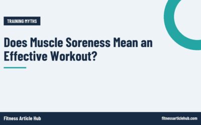 Does Muscle Soreness Mean an Effective Workout?