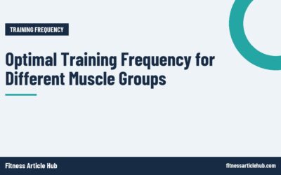 Optimal Training Frequency for Different Muscle Groups