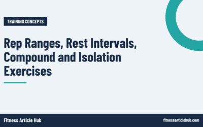 Rep Ranges, Rest Intervals, Compound and Isolation Exercises
