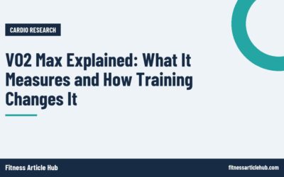 VO2 Max Explained: What It Measures and How Training Changes It